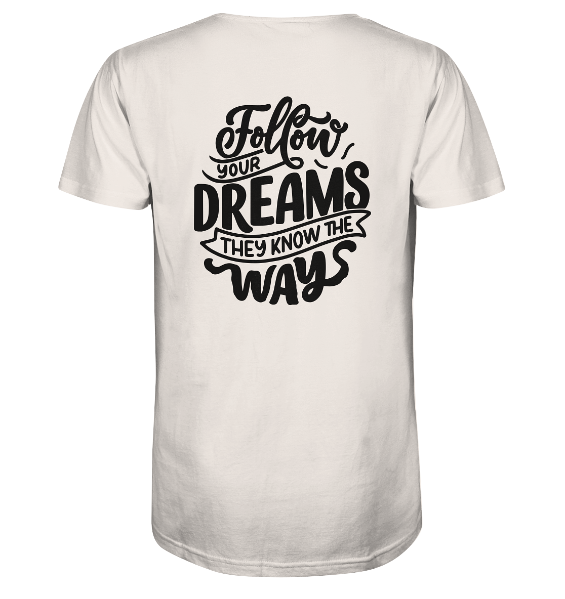 Follow Your Dreams - Organic Shirt