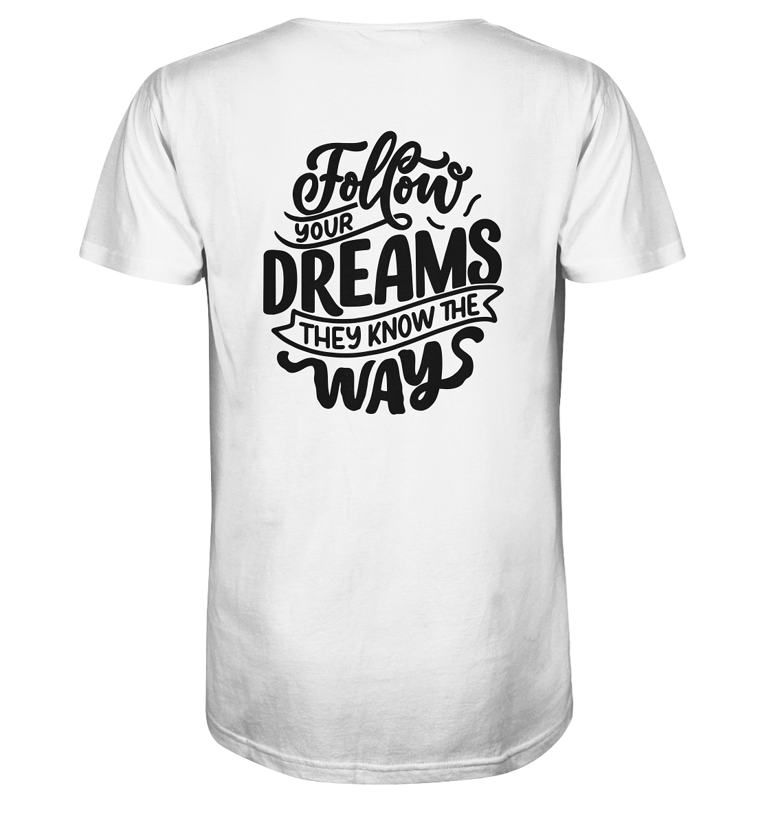 Follow Your Dreams - Organic Shirt
