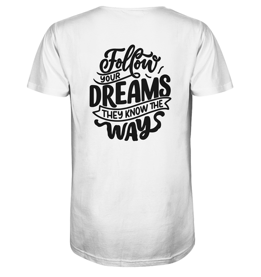 Follow Your Dreams - Organic Shirt